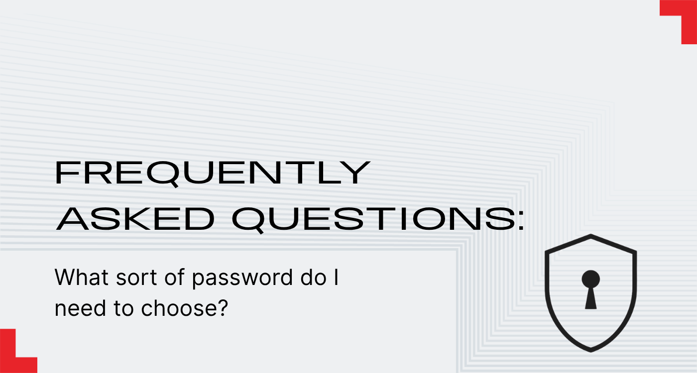 What sort of password do I need to choose?