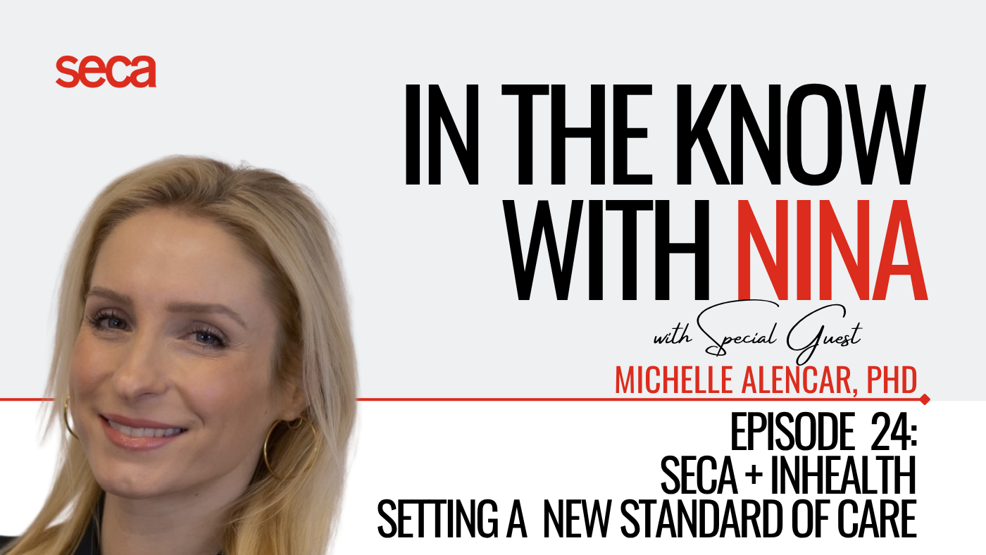 Ep. 24 | seca + inHealth: Setting a New Standard of Care