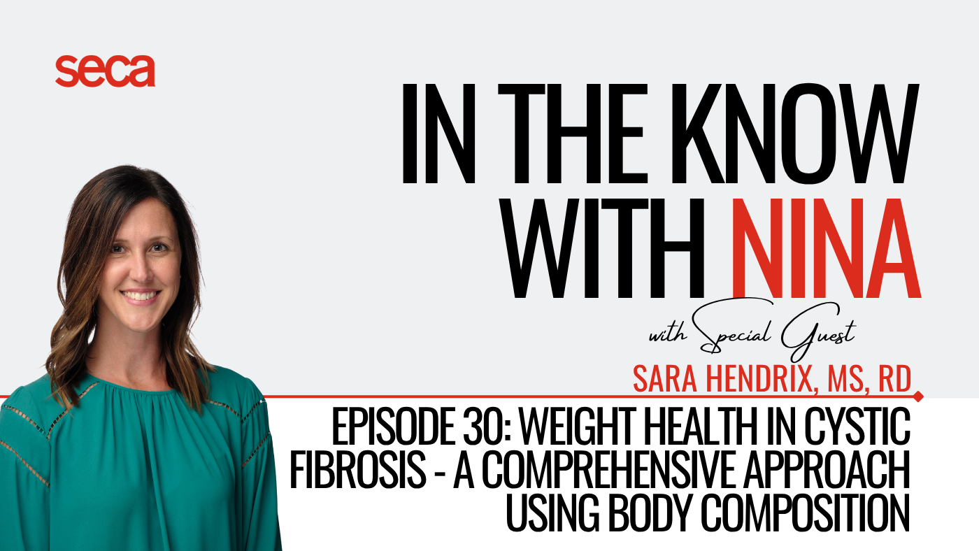 Ep. 30 | Weight Health in Cystic Fibrosis: A Comprehensive Approach using Body Composition