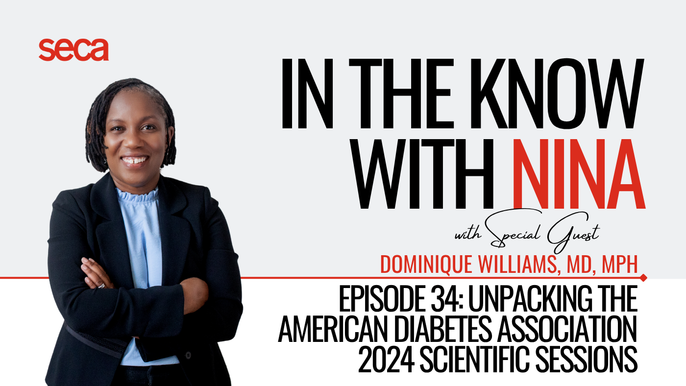 Ep. 34 | Unpacking the American Diabetes Association 2024 Scientific Sessions with Dominique Williams
