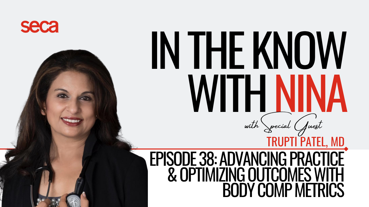 Ep. 38 | Advancing Practice and Optimizing Outcomes with Body Composition Metrics