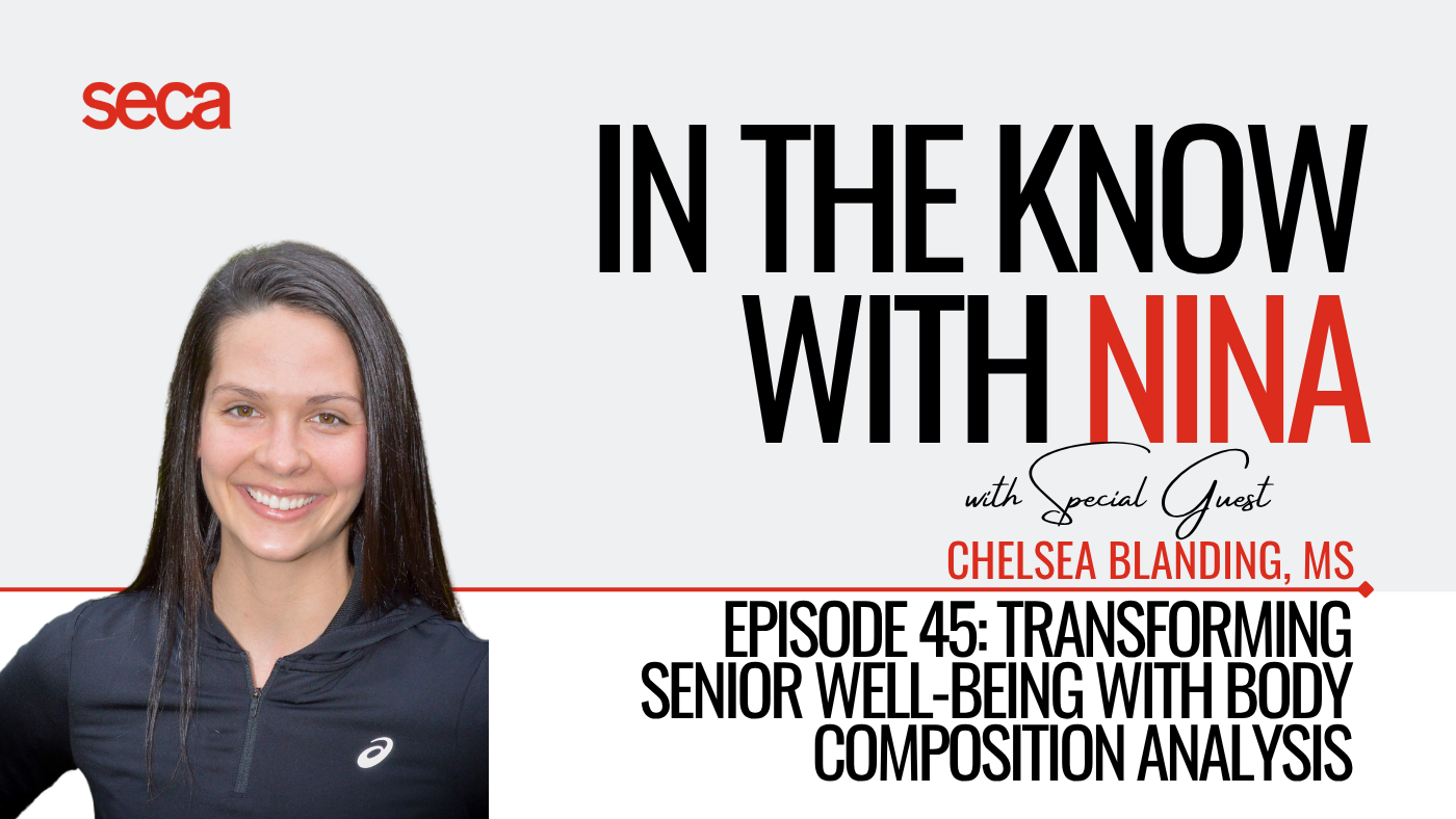Ep. 45 | Transforming Senior Well-Being with Body Composition Analysis