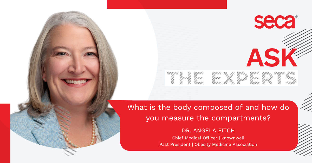 Ask the Experts: What Is the Body Composed Of and How Do You Measure the Compartments?