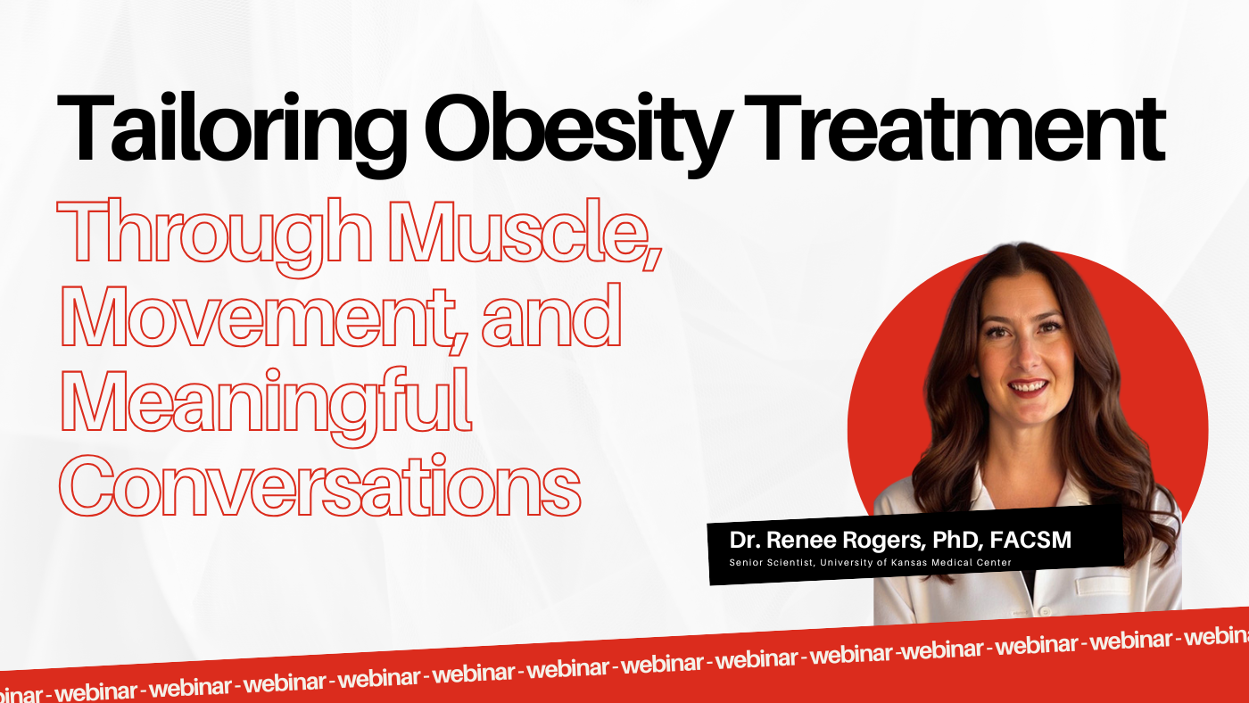 Tailoring Obesity Treatment Through Muscle, Movement, and Meaningful Conversations